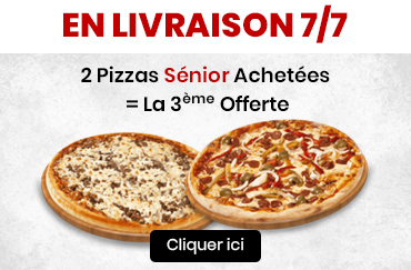 2 PIZZAS SENIOR ACHETEES = LA 3EME OFFERTE